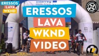 ERESSOS LAVA WKND 2018 – Video